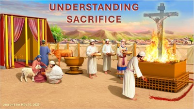 2025 Qtr 2 Wk 6 Understanding Sacrifice.jpg