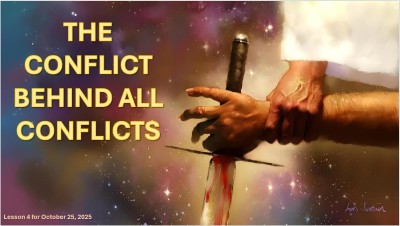 2025 Qtr 4 Wk 4 The Conflict behind all Conflicts.jpg