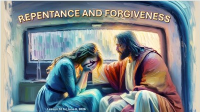2026 Qtr 2 Wk 10 Repentence and Forgiveness.jpg