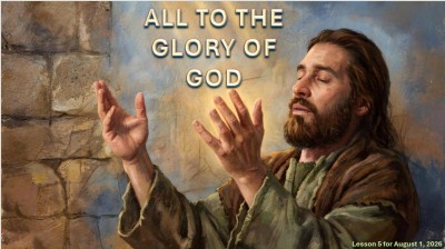 2026 Qtr 3 Wk 5 All to the glory of God.jpg
