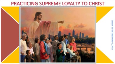 2023 Qtr 3 Wk 11 Practicing Supreme Loyalty to Christ.jpg