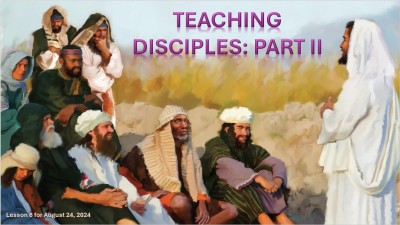 2024 Qtr 3 Wk 8 Teaching Disciples Part 2.jpg